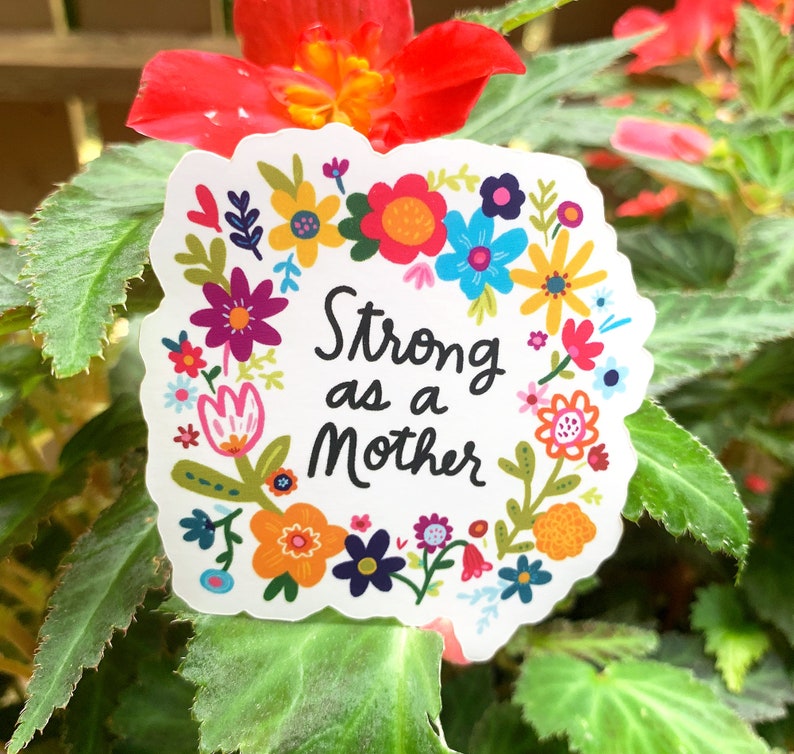 Strong As A Mother Matte Laminate Sticker Encouragement, Empowerment, Affirmation, Mom, Gift for Friend, Motivational Decal image 2