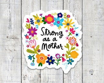 Strong As A Mother - Matte Laminate Sticker | Encouragement, Empowerment, Affirmation, Mom, Gift for Friend, Motivational Decal