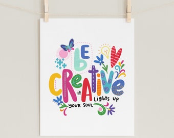 Be Creative | Art Print | Positive Printable Wall Art, kindness, self esteem, friendship, encouragement, quote