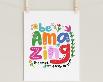 Be Amazing | Art Print | Positive Printable Wall Art, kindness, self esteem, friendship, encouragement, quote