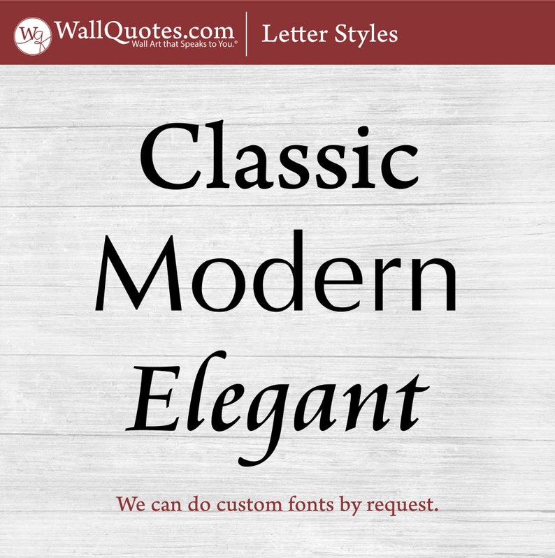 May include: Image featuring the words "Classic," "Modern," and "Elegant" in black font, showcasing different lettering styles. The background is a light wood grain pattern. The text "We can do custom fonts by request" is at the bottom.