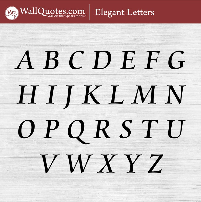 May include: Black, elegant, italicized alphabet letters A through Z, displayed on a light gray, wood-grain background. The top of the image includes the text "WallQuotes.com" and "Elegant Letters".