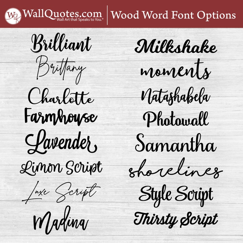 May include: A wood word font options chart with 12 different font styles. The fonts are displayed in black on a wood grain background. The fonts include: Brilliant, Brittany, Charlotte, Farmhouse, Lavender, Limon Script, Luxe Script, Madina, Milkshake, Moments, Natashabela, Photowall, Samantha, Shorelines, Style Script, and Thirsty Script.