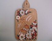 Vintage cutting board, hand-painted cutting board dated 1982 with flowers and houses.