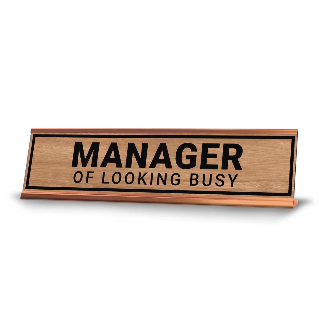 Manager of Looking Busy Desk Sign (2x10