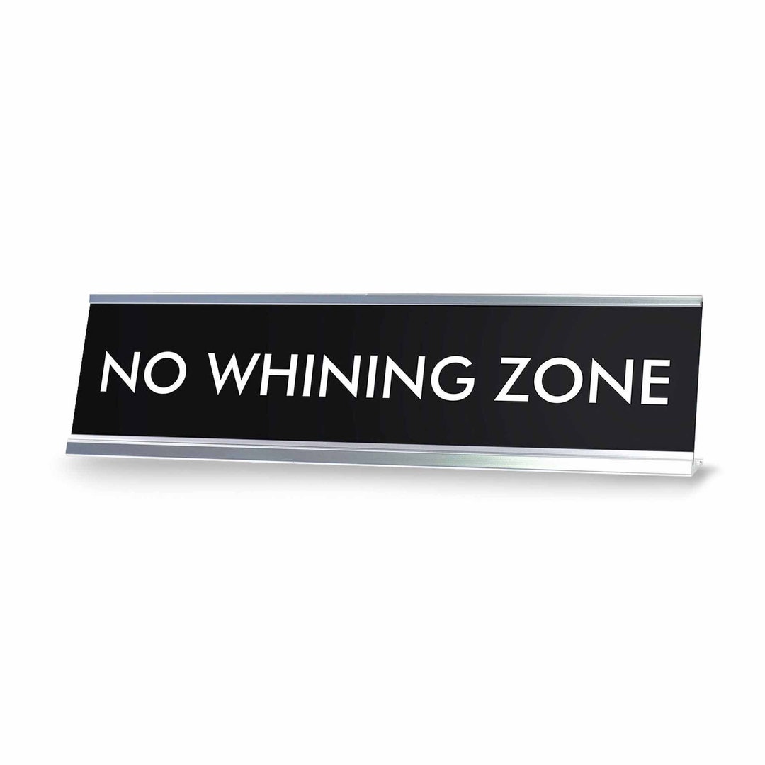 NO WHINING ZONE Novelty Desk Sign - Etsy