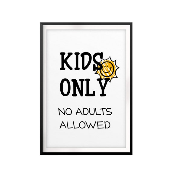 Kids Only No Adults Allowed UNFRAMED Print Décor Childrens | Etsy