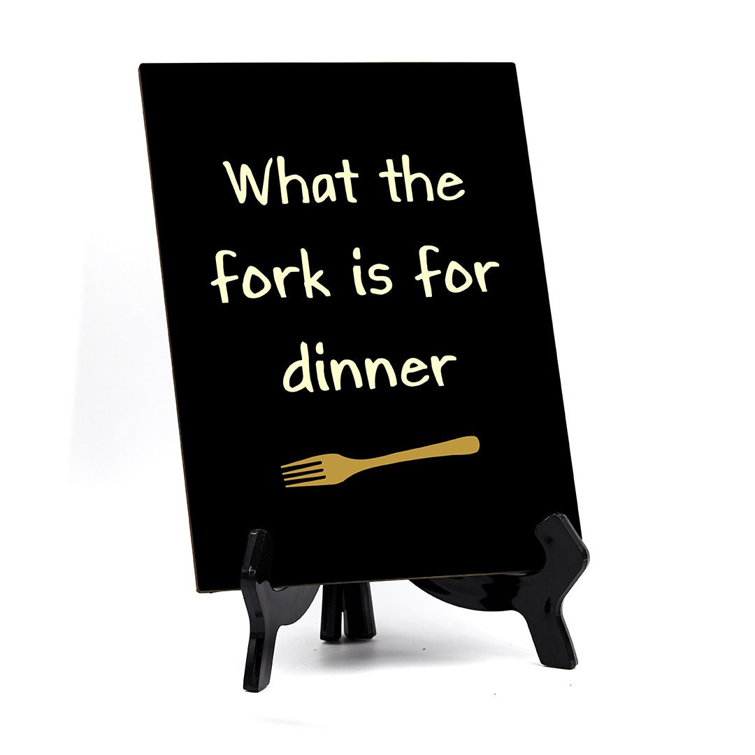 What the Fork is for Dinner Table Sign 6 X 8 Etsy