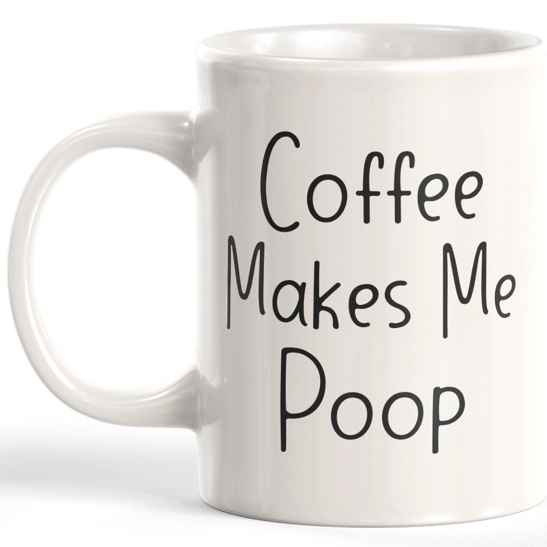 Coffee Makes Me Poop Black Glossy Mug – Uncouth Joseph