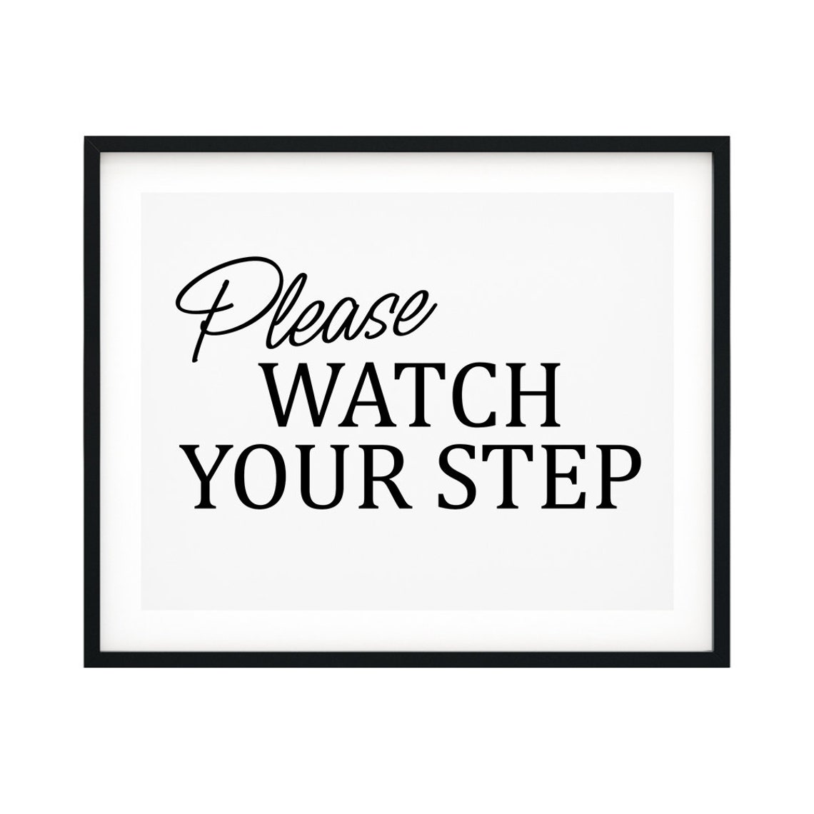 Please Watch Your Step UNFRAMED Print Business & Events Decor Etsy
