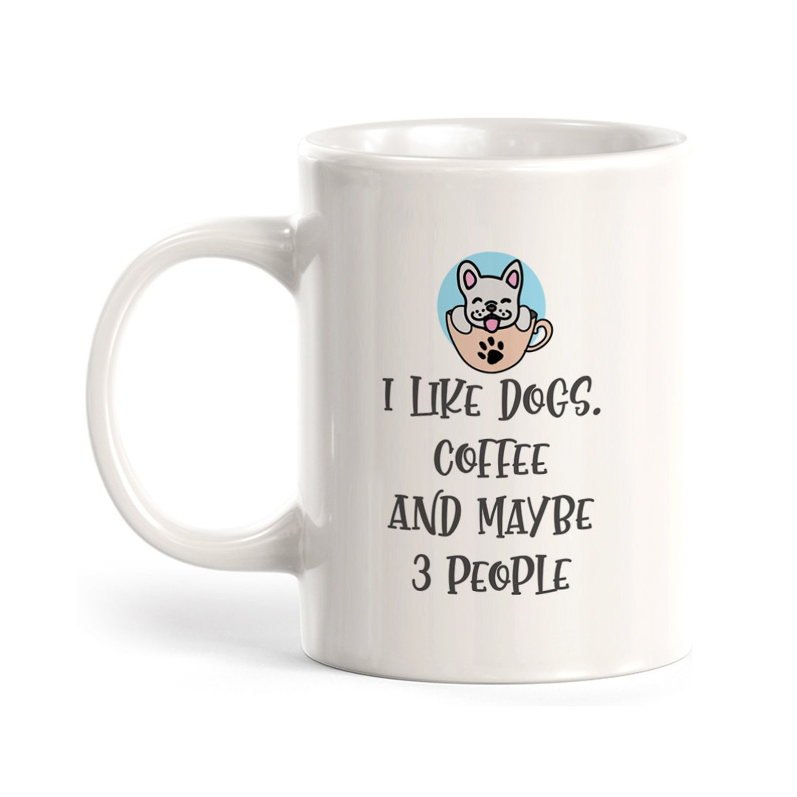 I Like Dogs Coffee and Maybe 3 People Coffee Mug Etsy