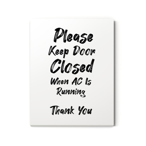 Does Keeping Doors Closed Help Ac Please Keep Door Closed When AC is Running Thank You UNFRAMED | Etsy