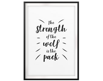 The Strength Of The Wolf Is The Pack UNFRAMED Print Quote Wall Art