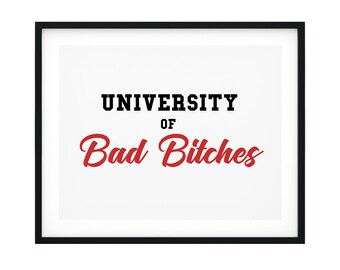 University Of Bad Bitches UNFRAMED Print Novelty Decor Wall Art