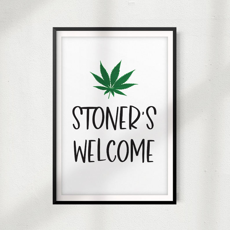 Stoner S Welcome Unframed Print Stoner Wall Art Etsy