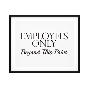 Employees Only Beyond This Point UNFRAMED Print Business &amp; Events Decor ...