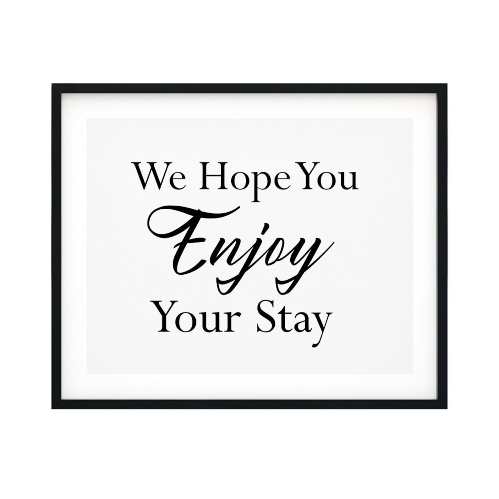 We Hope You Enjoy Your Stay UNFRAMED Print Business & Events Etsy