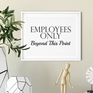 Employees Only Beyond This Point UNFRAMED Print Business &amp; Events Decor ...