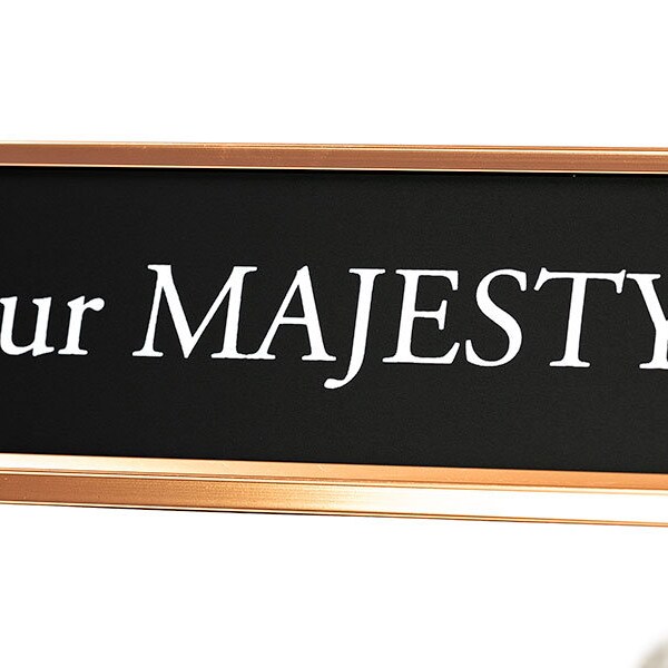 Your Majesty Novelty Desk Sign