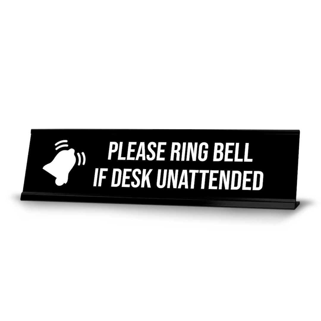 Please Ring Bell If Desk Unattended Bw Black Frame Desk Sign 2x8