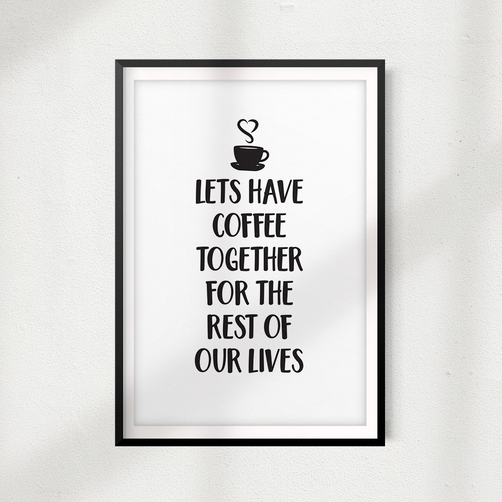 Lets Have Coffee Together for the Rest of Our Lives UNFRAMED Etsy