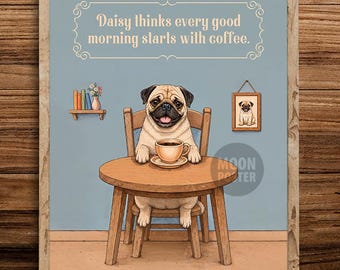Affiche personnalisée avec citation humoristique sur le café et un carlin