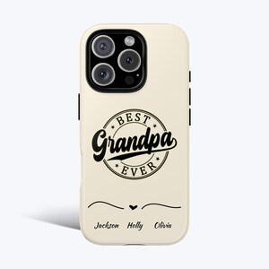 Personalized Best Grandpa Ever Phone Case, Custom Grandfather Gift, Protective Cell Phone Cover, Unique Grandpa Birthday, Tough Cases