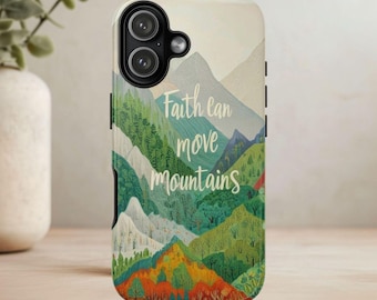 Faith Can Move Mountains Phone Case | Tough Protective Cover