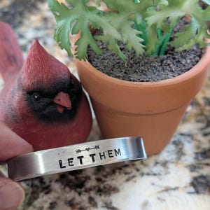LET THEM cuff bracelet:  Find all the positives in all that is done to you.