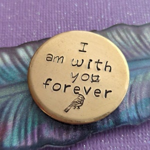 I Am With You Forever Hand stamped pocket hug/ pocket token with Cardinal.