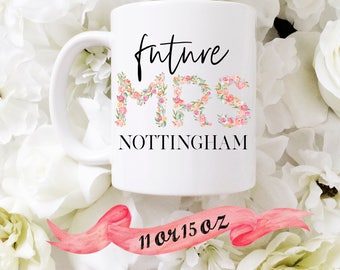 FUTURE MRS Mug / Custom Last Name with big Floral MRS / Cute Gift for Engagement or Bridal Shower Favor Bride Wife Personalized
