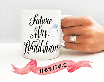 FUTURE MRS Mug / Engagement Announcement / Custom Last Name - Show off Ring / Gift for Engagement or Bridal Shower Favor Bride Personalized