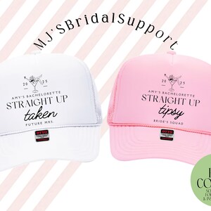 May include: Two trucker hats, one white and one pink, with black text. The white hat says "STRAIGHT UP taken FUTURE MRS." and the pink hat says "STRAIGHT UP tipsy BRIDE'S SQUAD." Both hats have a cocktail graphic and "AMY'S BACHELORETTE" printed above the text.
