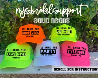 SOLID NEON I'll Bring Bachelorette Party Hat / Totally Customizable Trucker Cap / Birthday / Vegas Miami / Beach Vacation / Bridesmaid