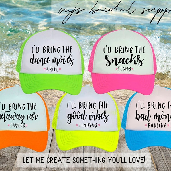 NEON I'll Bring Bachelorette Party Hat / Totally Customizable Trucker Cap / Pool Party / Vegas Miami / Beach Vacation / Family Vacation