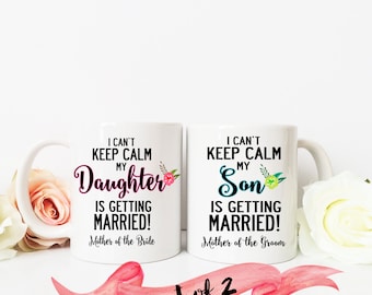 MOTHER of the BRIDE and groom Coffee Mug / Funny Cant Keep Calm Favor for Parent 11 oz or 15 oz Ceramic Dishwasher Safe / Gift