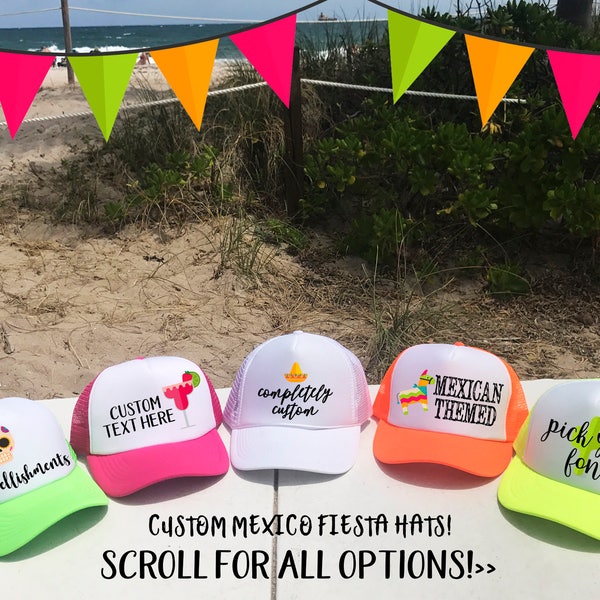 MEXICO Trucker hats / Party in Mexico Cabo Cancun / Birthday Bachelorette Beach Girls Trip / TOTALLY CUSTOM / Pick Fonts and Embellishments