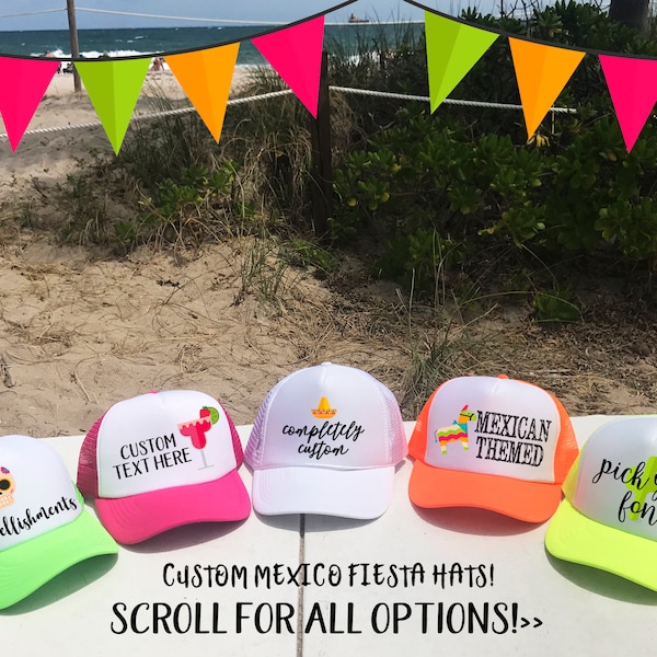 MEXICO Trucker hats / Party in Mexico Cabo Cancun / Birthday Bachelorette Beach Girls Trip / TOTALLY CUSTOM / Pick Fonts and Embellishments