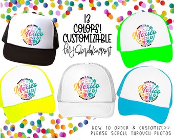 Mexico Trucker Hats | 13 Colors to choose | Vacation 40th Bday Turning 40 30 21 Bday | Crew Squad Let's Fiesta | Custom Line around Circle