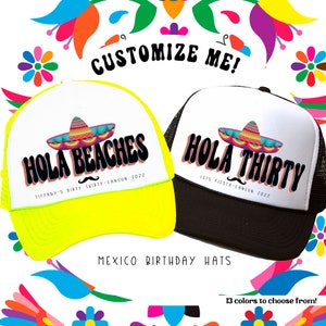 MEXICO Trucker hats / Party in Mexico Cabo Cancun / Birthday Bachelorette Beach Girls Trip / Hola 30 40 50 60 Hola Beaches Let&#39;s Fiesta