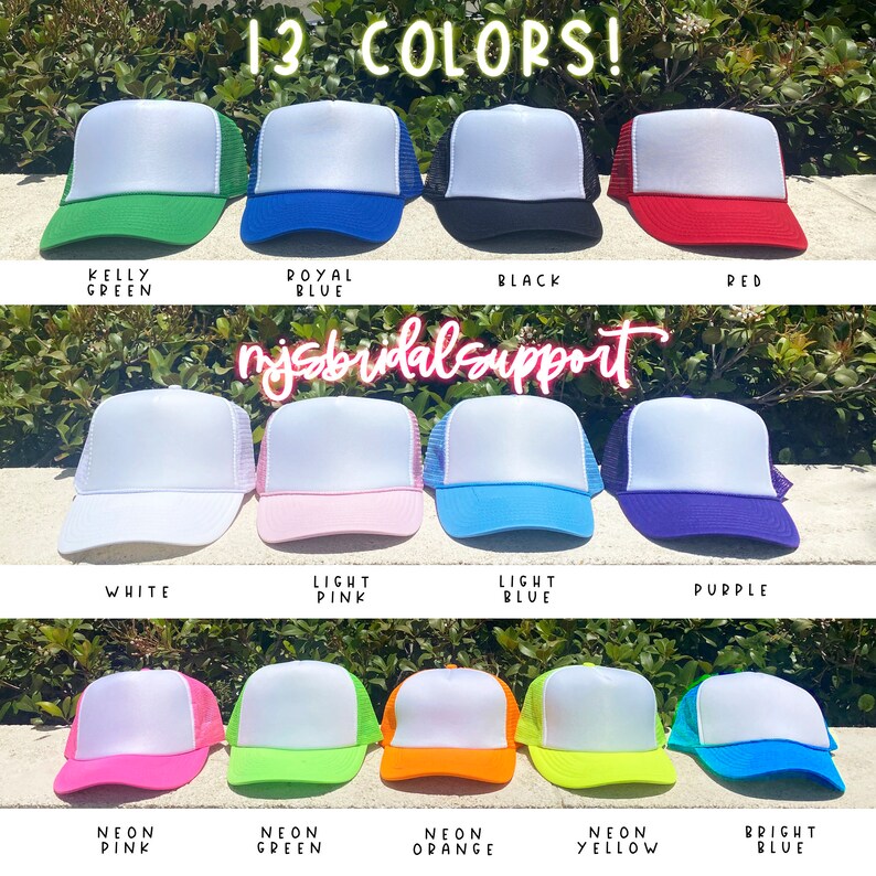 May include: Thirteen different color trucker hats with a white front panel and a mesh back. The hats are arranged in three rows of four hats each. The text "13 COLORS!" is at the top of the image. The text "mjsbridalsupport" is in the middle of the image.