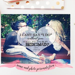 BRIDESMAID Proposal Puzzle / Will You Be My Bridesmaid or Maid of Honor custom photo puzzle with quote / personalized with your name