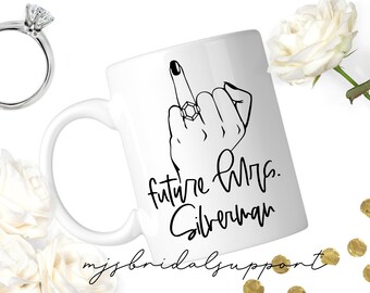 Funny Bride Mug | Ring Finger Future Mrs. Custom Last Name | Middle Finger Just Engaged | Wedding Future Bride | Holding up Ring