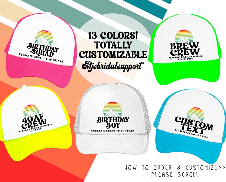 May include: A set of 5 trucker hats with a mountain and sunset graphic. The hats are in various colors, including pink, green, yellow, white, and blue. The hats have different text on them, including "Birthday Squad", "Brew Crew", "40AF Crew", "Birthday Boy", and "Custom Text".