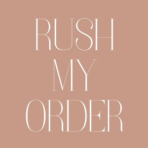 May include: White text on a light brown background reads "Rush My Order".