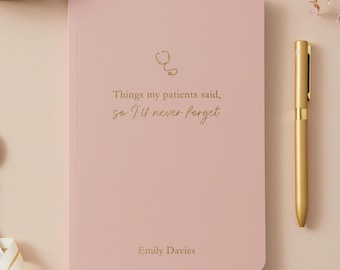 Personalised A5 Gold Foil Things My Patients Said, Softback Notebook. Doctor Gift, Nurse Gift, Gifts for Graduation, Midwife Gift