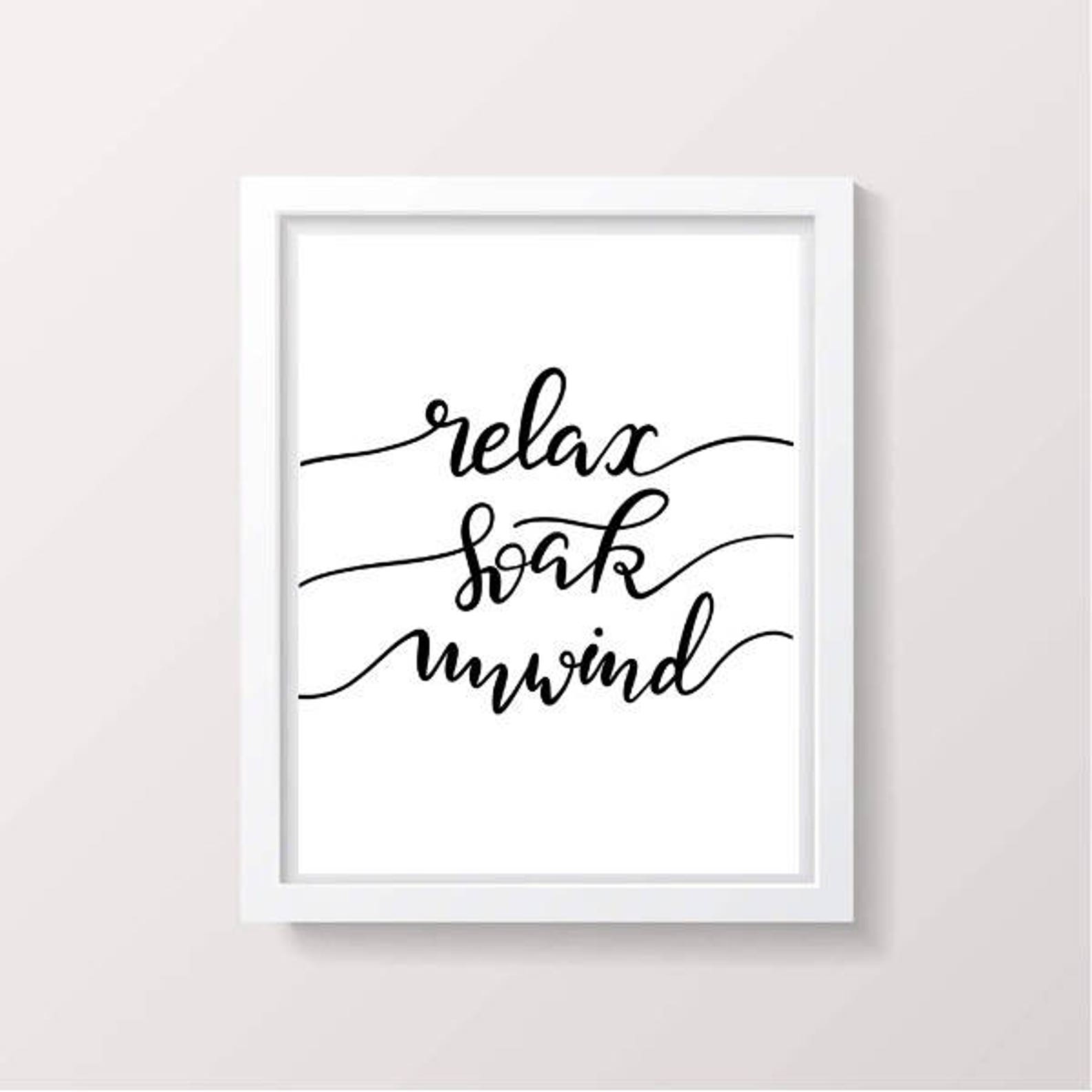 Relax Soak Unwind INSTANT DOWNLOAD Bathroom Printable Art | Etsy