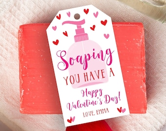 Valentine's Day Gift Tag, Editable Teacher Valentines Gift Tag, Printable Soaping You Have a Happy Valentine's Day Tag, Soap Gift Tag