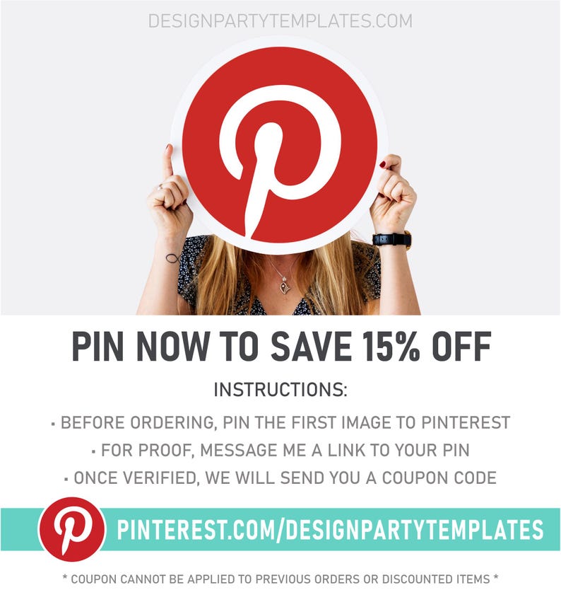 May include: A woman holds a red circle with a white Pinterest logo in front of her face. The text "PIN NOW TO SAVE 15% OFF" is above the image. Instructions for saving a discount are listed below the image. The text "PINTEREST.COM/DESIGNPARTYTEMPLATES" is below the instructions.