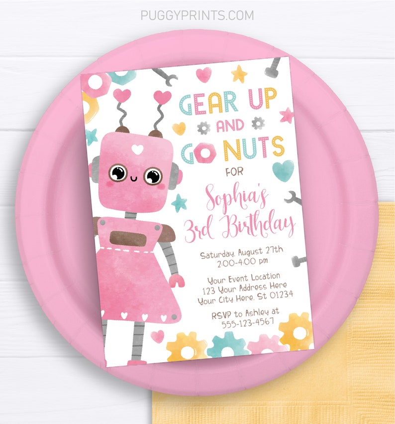 May include: Pink and white birthday invitation with a cartoon robot wearing a pink dress. The invitation says "Gear Up and Go Nuts for Sophia's 3rd Birthday".